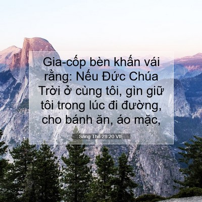 Picture 07 - Sáng Thế 28:20 VIE - Gia-cốp bèn khấn vái rằng: Nếu Đức - Bible Verse Picture