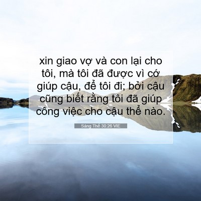 Picture 07 - Sáng Thế 30:26 VIE - xin giao vợ và con lại cho tôi, mà tôi - Bible Verse Picture