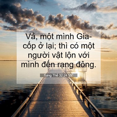 Picture 07 - Sáng Thế 32:24 VIE - Vả, một mình Gia-cốp ở lại; thì có - Bible Verse Picture