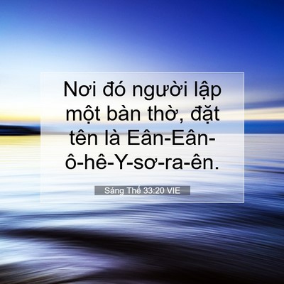 Picture 07 - Sáng Thế 33:20 VIE - Nơi đó người lập một bàn thờ, đặt - Bible Verse Picture