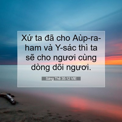 Picture 07 - Sáng Thế 35:12 VIE - Xứ ta đã cho Aùp-ra-ham và Y-sác thì ta - Bible Verse Picture
