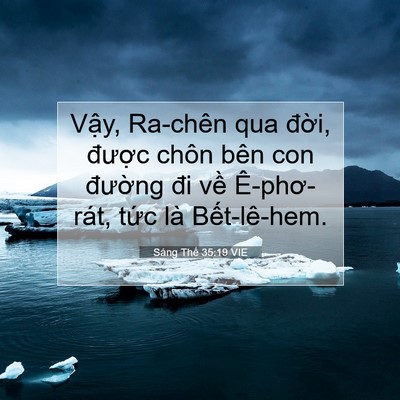 Picture 07 - Sáng Thế 35:19 VIE - Vậy, Ra-chên qua đời, được chôn bên - Bible Verse Picture