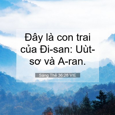 Picture 07 - Sáng Thế 36:28 VIE - Đây là con trai của Đi-san: Uùt-sơ và - Bible Verse Picture