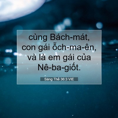 Picture 07 - Sáng Thế 36:3 VIE - cùng Bách-mát, con gái ỗch-ma-ên, và là - Bible Verse Picture