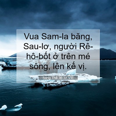 Picture 07 - Sáng Thế 36:37 VIE - Vua Sam-la băng, Sau-lơ, người Rê-hô-bốt - Bible Verse Picture