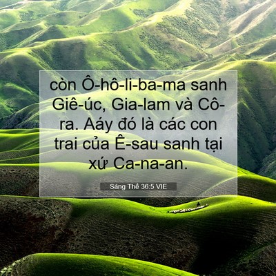 Picture 07 - Sáng Thế 36:5 VIE - còn Ô-hô-li-ba-ma sanh Giê-úc, Gia-lam và - Bible Verse Picture