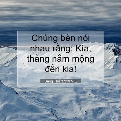 Picture 07 - Sáng Thế 37:19 VIE - Chúng bèn nói nhau rằng: Kìa, thằng nằm - Bible Verse Picture