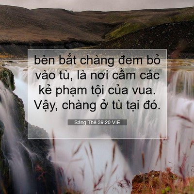 Picture 07 - Sáng Thế 39:20 VIE - bèn bắt chàng đem bỏ vào tù, là nơi - Bible Verse Picture