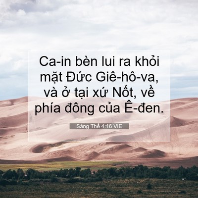 Picture 07 - Sáng Thế 4:16 VIE - Ca-in bèn lui ra khỏi mặt Đức - Bible Verse Picture