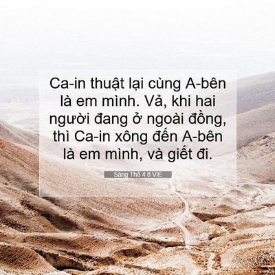 Picture 07 - Sáng Thế 4:8 VIE - Ca-in thuật lại cùng A-bên là em mình. - Bible Verse Picture