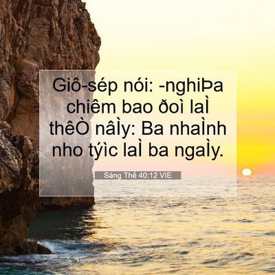 Picture 07 - Sáng Thế 40:12 VIE - Giô-sép nói: -nghiÞa chiêm bao ðoì laÌ - Bible Verse Picture