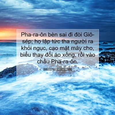 Picture 07 - Sáng Thế 41:14 VIE - Pha-ra-ôn bèn sai đi đòi Giô-sép; họ - Bible Verse Picture