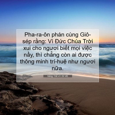 Picture 07 - Sáng Thế 41:39 VIE - Pha-ra-ôn phán cùng Giô-sép rằng: Vì - Bible Verse Picture