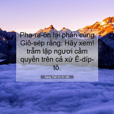 Picture 07 - Sáng Thế 41:41 VIE - Pha-ra-ôn lại phán cùng Giô-sép rằng: - Bible Verse Picture