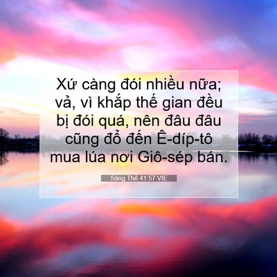 Picture 07 - Sáng Thế 41:57 VIE - Xứ càng đói nhiều nữa; vả, vì khắp - Bible Verse Picture