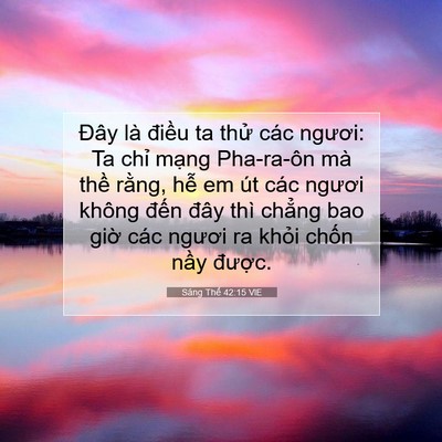 Picture 07 - Sáng Thế 42:15 VIE - Đây là điều ta thử các ngươi: Ta chỉ - Bible Verse Picture