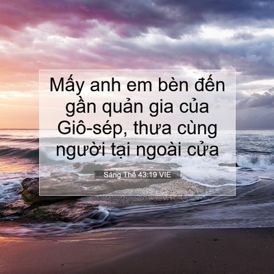 Picture 07 - Sáng Thế 43:19 VIE - Mấy anh em bèn đến gần quản gia của - Bible Verse Picture