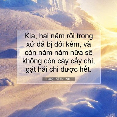 Picture 07 - Sáng Thế 45:6 VIE - Kìa, hai năm rồi trong xứ đã bị đói - Bible Verse Picture