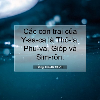 Picture 07 - Sáng Thế 46:13 VIE - Các con trai của Y-sa-ca là Thô-la, Phu-va, - Bible Verse Picture