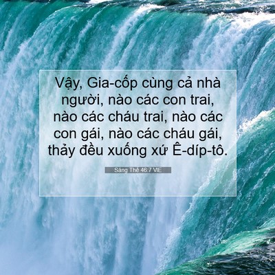 Picture 07 - Sáng Thế 46:7 VIE - Vậy, Gia-cốp cùng cả nhà người, nào - Bible Verse Picture