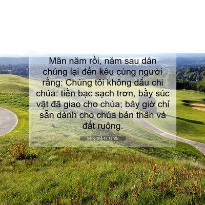 Picture 07 - Sáng Thế 47:18 VIE - Mãn năm rồi, năm sau dân chúng lại - Bible Verse Picture