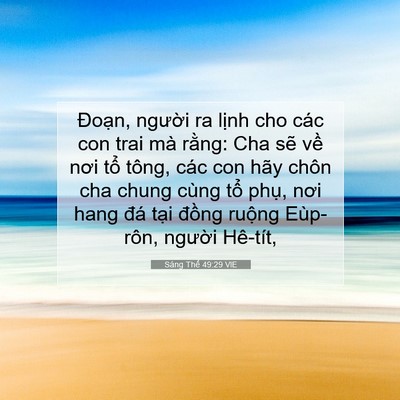 Picture 07 - Sáng Thế 49:29 VIE - Đoạn, người ra lịnh cho các con trai mà - Bible Verse Picture