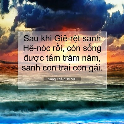 Picture 07 - Sáng Thế 5:19 VIE - Sau khi Giê-rệt sanh Hê-nóc rồi, còn - Bible Verse Picture