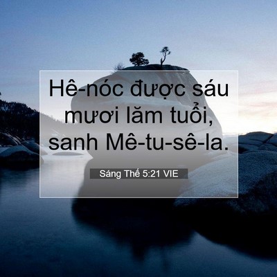 Picture 07 - Sáng Thế 5:21 VIE - Hê-nóc được sáu mươi lăm tuổi, sanh - Bible Verse Picture