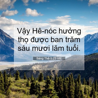 Picture 07 - Sáng Thế 5:23 VIE - Vậy Hê-nóc hưởng thọ được ban trăm - Bible Verse Picture