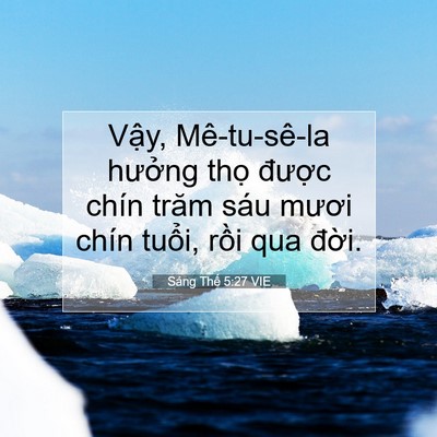 Picture 07 - Sáng Thế 5:27 VIE - Vậy, Mê-tu-sê-la hưởng thọ được - Bible Verse Picture