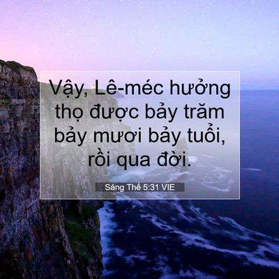Picture 07 - Sáng Thế 5:31 VIE - Vậy, Lê-méc hưởng thọ được bảy - Bible Verse Picture