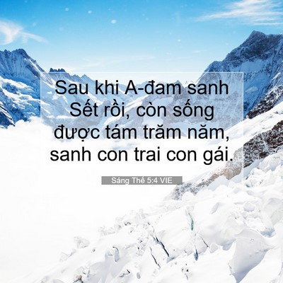 Picture 07 - Sáng Thế 5:4 VIE - Sau khi A-đam sanh Sết rồi, còn sống - Bible Verse Picture