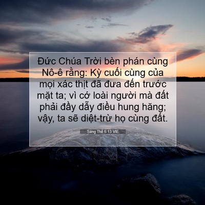 Picture 07 - Sáng Thế 6:13 VIE - Đức Chúa Trời bèn phán cùng Nô-ê - Bible Verse Picture