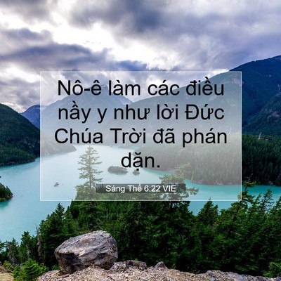 Picture 07 - Sáng Thế 6:22 VIE - Nô-ê làm các điều nầy y như lời - Bible Verse Picture