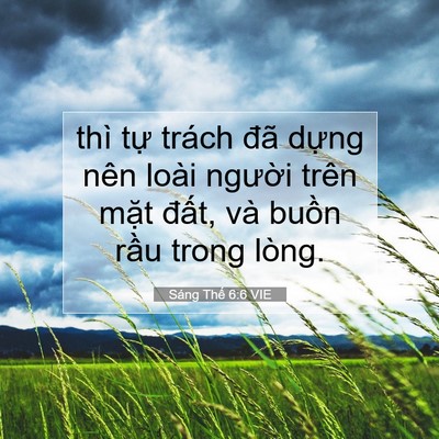 Picture 07 - Sáng Thế 6:6 VIE - thì tự trách đã dựng nên loài người - Bible Verse Picture