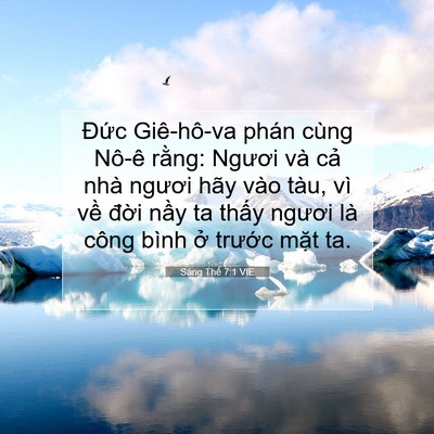 Picture 07 - Sáng Thế 7:1 VIE - Đức Giê-hô-va phán cùng Nô-ê rằng: - Bible Verse Picture