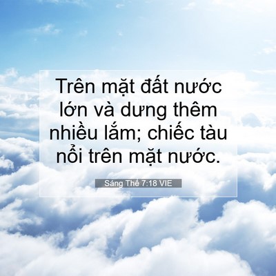 Picture 07 - Sáng Thế 7:18 VIE - Trên mặt đất nước lớn và dưng thêm - Bible Verse Picture