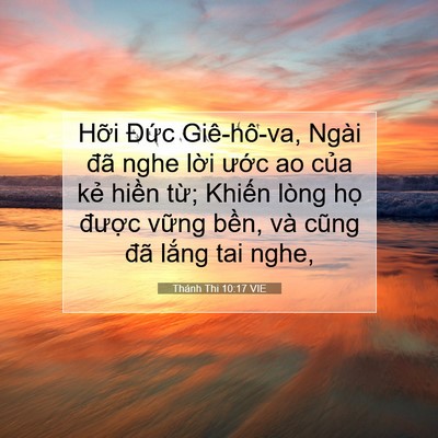 Picture 07 - Thánh Thi 10:17 VIE - Hỡi Đức Giê-hô-va, Ngài đã nghe lời - Bible Verse Picture