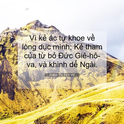 Picture 07 - Thánh Thi 10:3 VIE - Vì kẻ ác tự khoe về lòng dục mình; - Bible Verse Picture