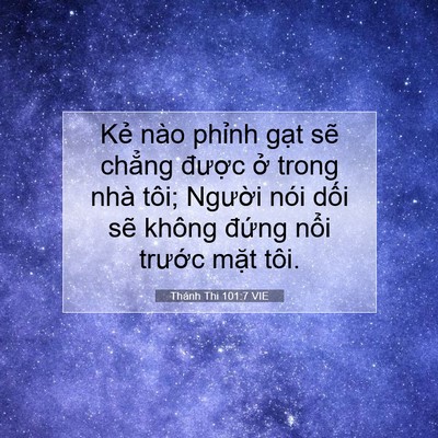 Picture 07 - Thánh Thi 101:7 VIE - Kẻ nào phỉnh gạt sẽ chẳng được ở - Bible Verse Picture