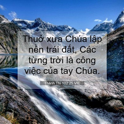 Picture 07 - Thánh Thi 102:25 VIE - Thuở xưa Chúa lập nền trái đất, Các - Bible Verse Picture
