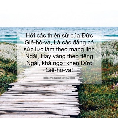 Picture 07 - Thánh Thi 103:20 VIE - Hỡi các thiên sứ của Đức Giê-hô-va, - Bible Verse Picture