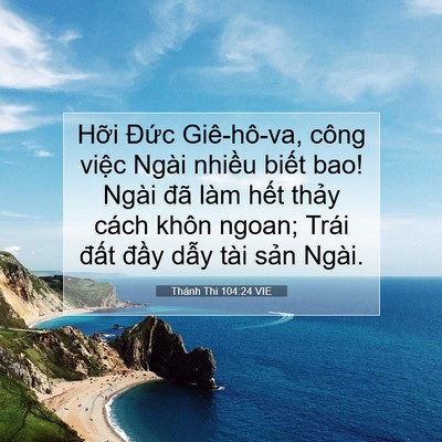 Picture 07 - Thánh Thi 104:24 VIE - Hỡi Đức Giê-hô-va, công việc Ngài - Bible Verse Picture