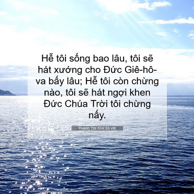 Picture 07 - Thánh Thi 104:33 VIE - Hễ tôi sống bao lâu, tôi sẽ hát - Bible Verse Picture