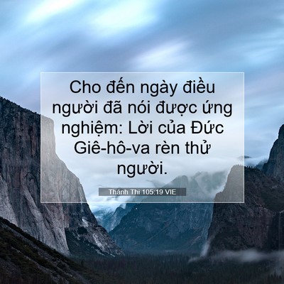 Picture 07 - Thánh Thi 105:19 VIE - Cho đến ngày điều người đã nói - Bible Verse Picture