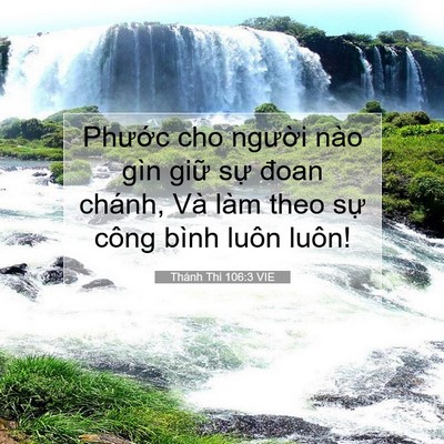 Picture 07 - Thánh Thi 106:3 VIE - Phước cho người nào gìn giữ sự đoan - Bible Verse Picture