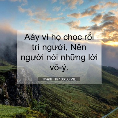 Picture 07 - Thánh Thi 106:33 VIE - Aáy vì họ chọc rối trí người, Nên - Bible Verse Picture
