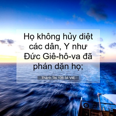 Picture 07 - Thánh Thi 106:34 VIE - Họ không hủy diệt các dân, Y như Đức - Bible Verse Picture
