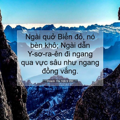 Picture 07 - Thánh Thi 106:9 VIE - Ngài quở Biển đỏ, nó bèn khô; Ngài - Bible Verse Picture