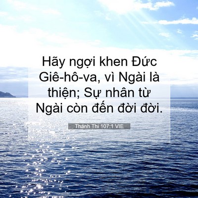 Picture 07 - Thánh Thi 107:1 VIE - Hãy ngợi khen Đức Giê-hô-va, vì Ngài - Bible Verse Picture